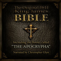 The Original 1611 King James Bible Part 1: Including the books called 'The Apocrypha' - Christopher Glyn