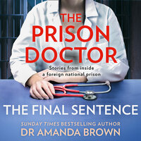 The Prison Doctor: The Final Sentence - Dr. Amanda Brown