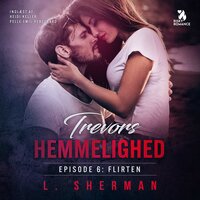 Trevors hemmelighed 6 - Flirten - L. Sherman
