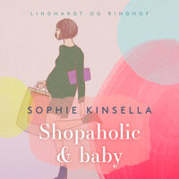 Shopaholic & baby - Sophie Kinsella