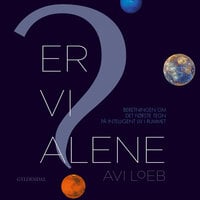 Er vi alene?: Beretningen om det første tegn på intelligent liv i rummet - Avi Loeb