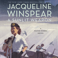 A Sunlit Weapon: A Novel - Jacqueline Winspear