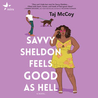 Savvy Sheldon Feels Good as Hell - Taj McCoy