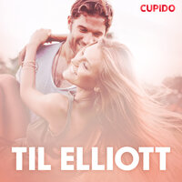 Til Elliott - erotisk novelle - Cupido