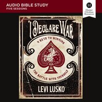 I Declare War: Audio Bible Studies: Four Keys to Winning the Battle with Yourself - Levi Lusko