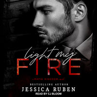 Light My Fire: A Mafia Kingdom Novel - Jessica Ruben