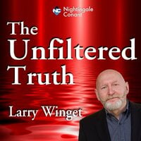 The Unfiltered Truth - Larry Winget