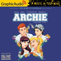 Archie: Volume 5 [Dramatized Adaptation]: Archie Comics - Mark Waid, Kelly Fitzpatrick, Audrey Mok, Jack Morelli