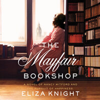 The Mayfair Bookshop: A Novel of Nancy Mitford and the Pursuit of Happiness - Eliza Knight