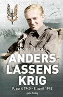 Anders Lassens krig: 9. april 1940 - 9. april 1945 - Thomas Harder