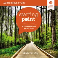 Starting Point: Audio Bible Studies: A Conversation About Faith - Andy Stanley