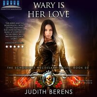 Wary Is Her Love: An Urban Fantasy Action Adventure - Michael Anderle, Martha Carr, Judith Berens