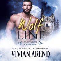 Wolf Line: Granite Lake Wolves #5 - Vivian Arend