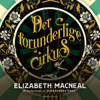 Det forunderlige cirkus - Elizabeth Macneal