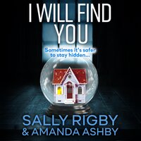 I Will Find You: An addictive psychological crime thriller to keep you gripped - Amanda Ashby, Sally Rigby