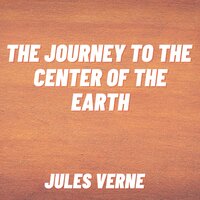 The Journey to the Center of the Earth - Jules Verne