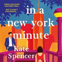 In A New York Minute: The laugh out loud romantic comedy and must read debut - Kate Spencer