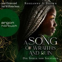 A Song of Wraiths and Ruin. Die Spiele von Solstasia: Das Reich von Sonande - Roseanne A. Brown
