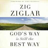 God's Way Is Still the Best Way - Zig Ziglar