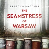 The Seamstress of Warsaw - Rebecca Mascull