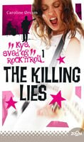 The Killing Lies: Kys, sved & rock'n'roll 1 - Caroline Ørsum
