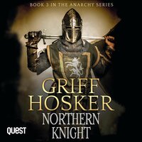 Northern Knight: The Anarchy Series Book 3 - Griff Hosker