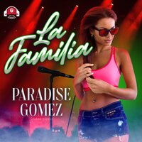 La Familia - Paradise Gomez