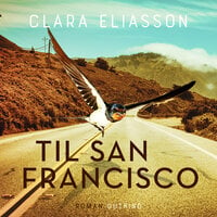Til San Francisco - Clara Eliasson