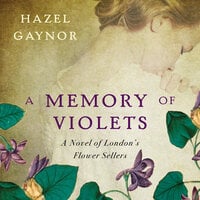 A Memory of Violets - Hazel Gaynor