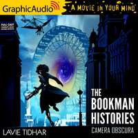 Camera Obscura [Dramatized Adaptation]: The Bookman Histories 2 - Lavie Tidhar