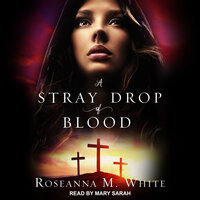 A Stray Drop of Blood - Roseanna M. White