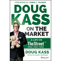 Doug Kass on the Market: A Life on TheStreet - James J. Cramer, Douglas A. Kass