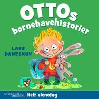 Ottos børnehavehistorier: Helt alenedag - Lars Daneskov