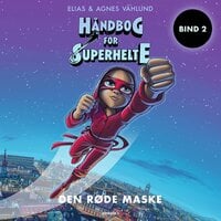 Håndbog for superhelte 2: Den røde maske - Agnes Våhlund, Elias Våhlund