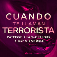 Cuando te llaman terrorista - Patrisse Khan-Cullors, Asha Bandele