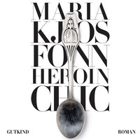 Heroin chic - Maria Kjos Fonn