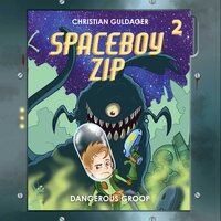 Spaceboy Zip #2: The Dangerous Groop - Christian Guldager