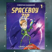 Spaceboy Zip #1: The Candy Raiders - Christian Guldager