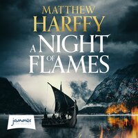 A Night of Flames: A Time for Swords Book 2 - Matthew Harffy