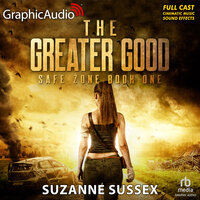 The Greater Good [Dramatized Adaptation]: Safe Zone 1 - Suzanne Sussex