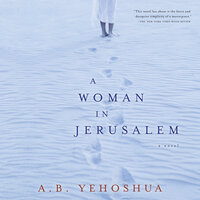 A Woman In Jerusalem: A Novel - A.B. Yehoshua