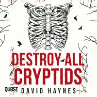Destroy All Cryptids: Book 2 - David Haynes