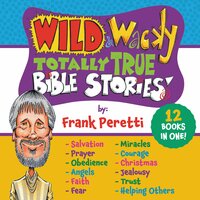 Wild and Wacky Totally True Bible Stories Collection - Frank E. Peretti