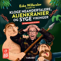 Eske Willerslev fortæller om kloge neanderthalere, alienkranier og syge vikinger - Eske Willerslev, Thomas Brunstrøm