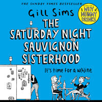The Saturday Night Sauvignon Sisterhood - Gill Sims