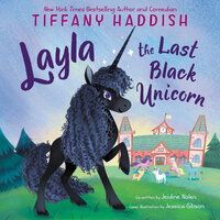 Layla, the Last Black Unicorn - Jerdine Nolen, Tiffany Haddish