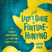 A Lady’s Guide to Fortune-Hunting - Sophie Irwin