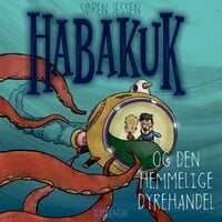 Habakuk og den hemmelige dyrehandel - Søren Jessen