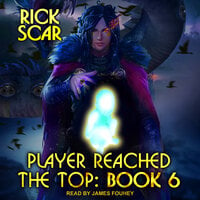 Player Reached the Top: Book 6 - Rick Scar
