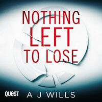 Nothing Left to Lose - A J Wills